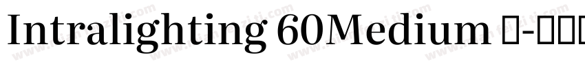 Intralighting 60Medium 中字体转换